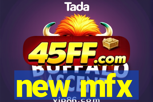 new mfx